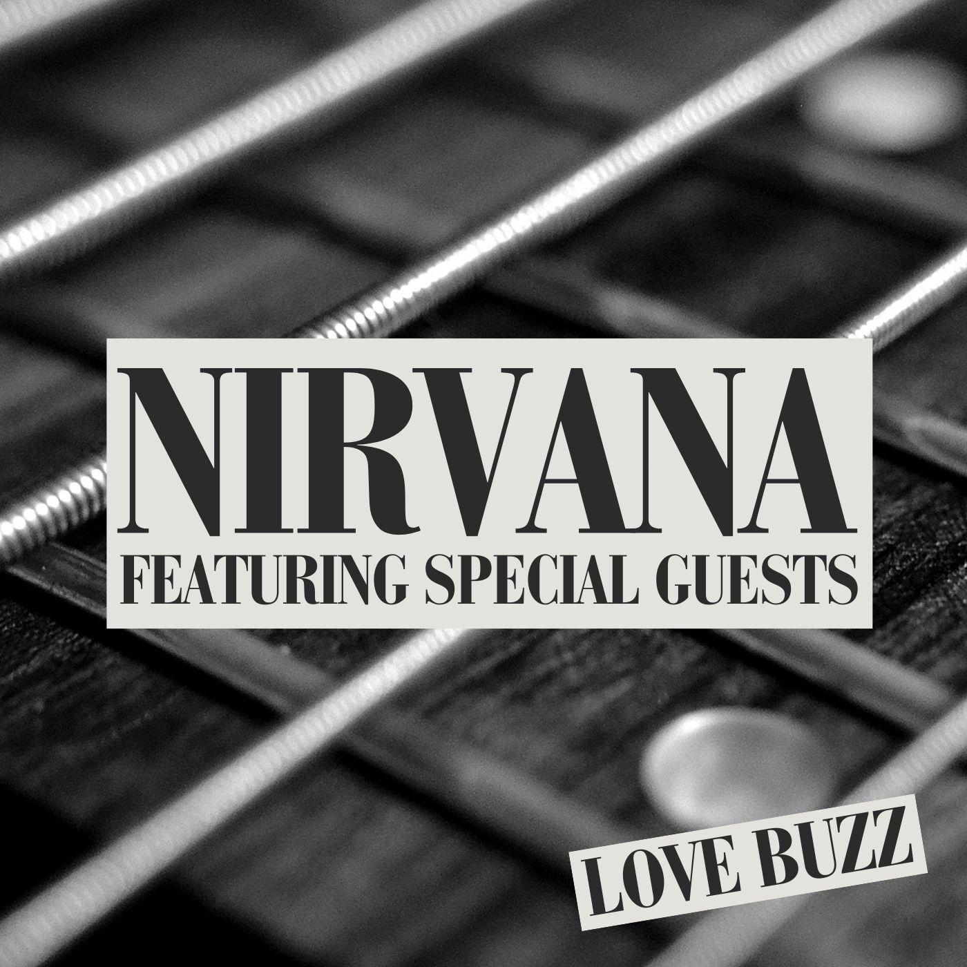 Love Buzz: Nirvana featuring Special Guests