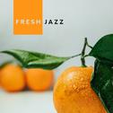 Fresh Jazz - Smooth Jazz Beats, Dinner Jazz Deluxe, Smooth Jazz for Relaxation & Sleep, Jazz Music A专辑