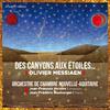 Orchestre de Chambre Nouvelle-Aquitaine - Des canyons aux étoiles, Part 3: XII. Zion Park et la Cité Céleste