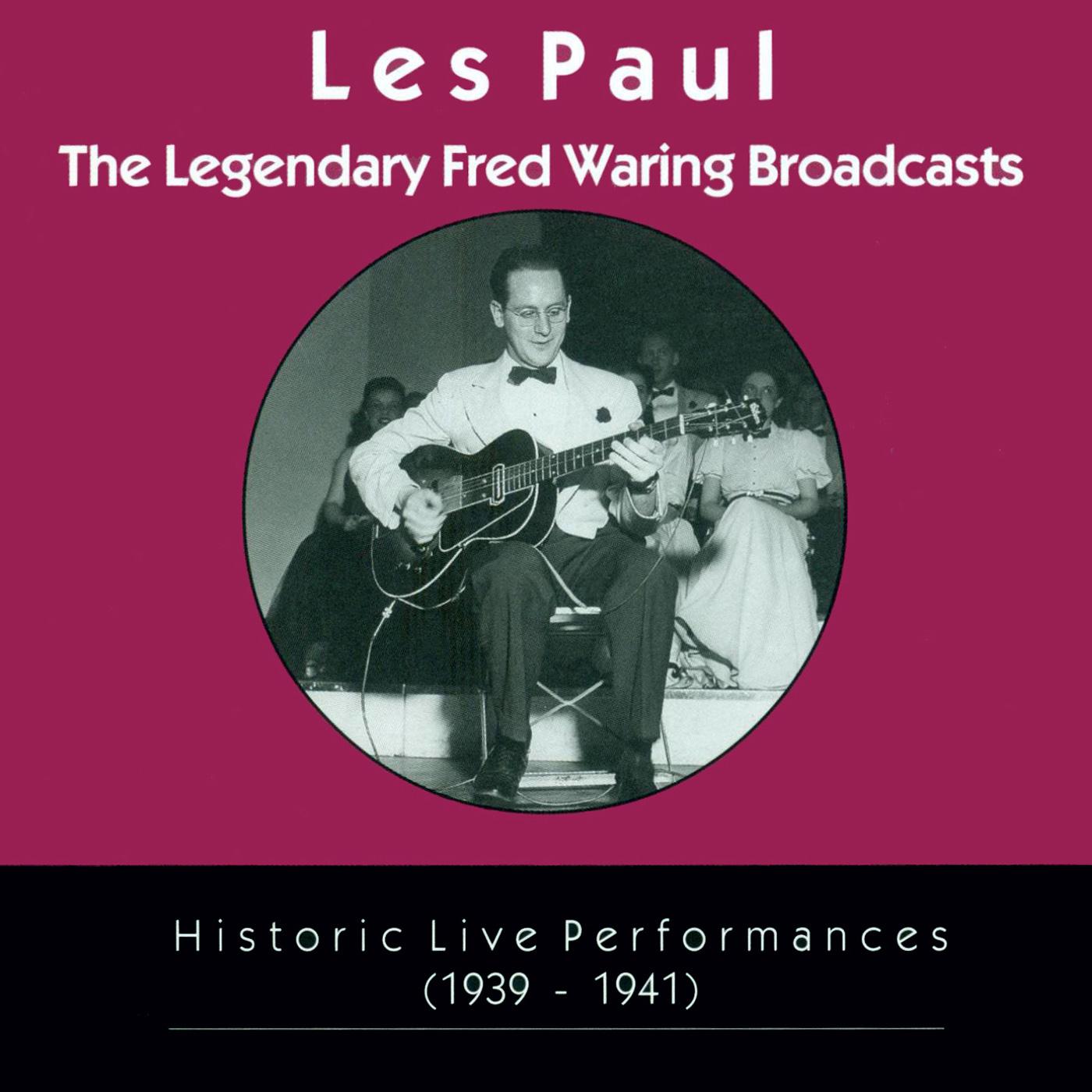 LES PAUL TRIO: Legendary Fred Waring Broadcasts (The) (Historic Live Performances, 1939-1941)专辑