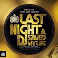 Last Night a DJ Saved My Life - Ministry of Sound