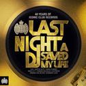 Last Night a DJ Saved My Life - Ministry of Sound专辑