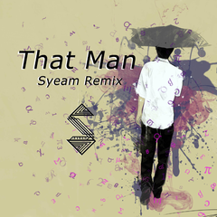 That Man (Syeam Remix)