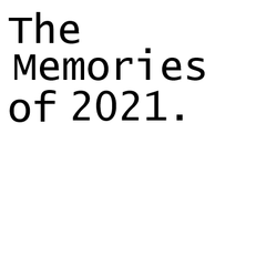 The Memories of 2021.