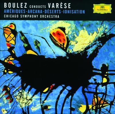 Varése: Amériques; Arcana; Déserts; Ionisation
