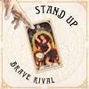 Brave Rival - Stand Up (feat. Will Wilde)