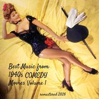 Best Music from 1940s COMEDY Movies, Vol. 1 (Remastered 2026)