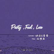 Party, feel, love（翻自 泫雅）