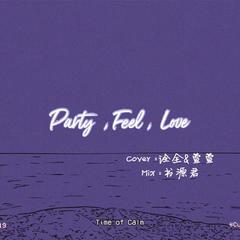 Party, feel, love（翻自 泫雅）