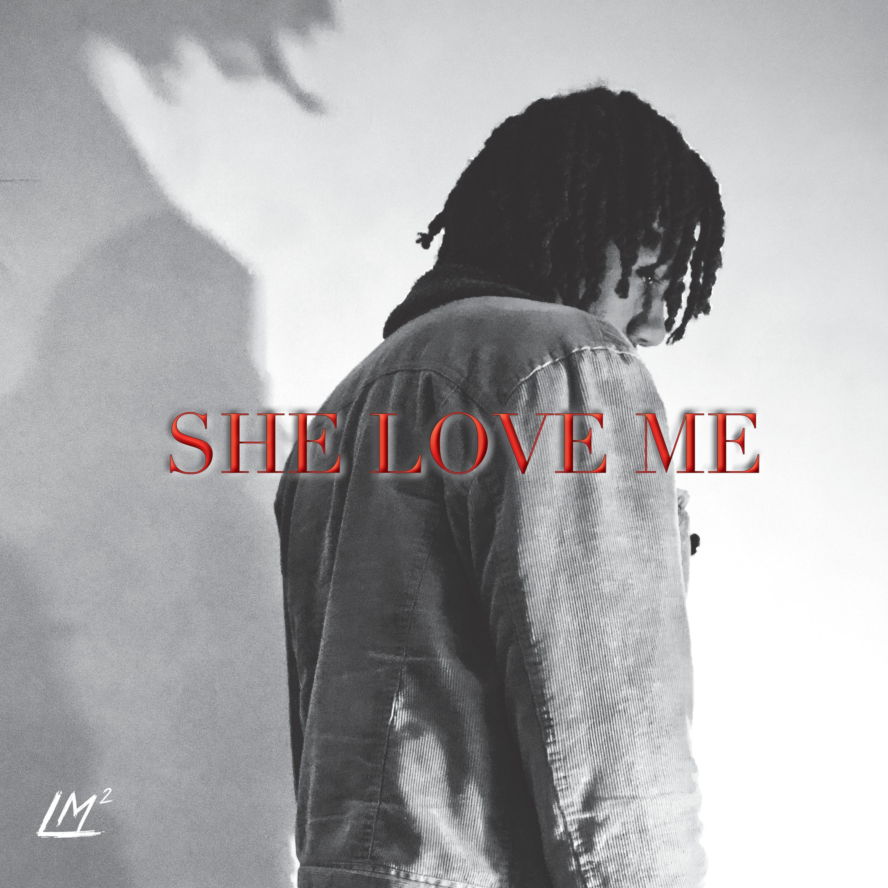 She Love Me