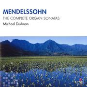 Mendelssohn: The Complete Organ Sonatas