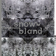 Snow Bland