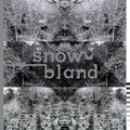 Snow Bland