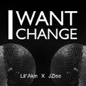 I WANT CHANGE