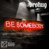 Be Somebody (Extended Mix)