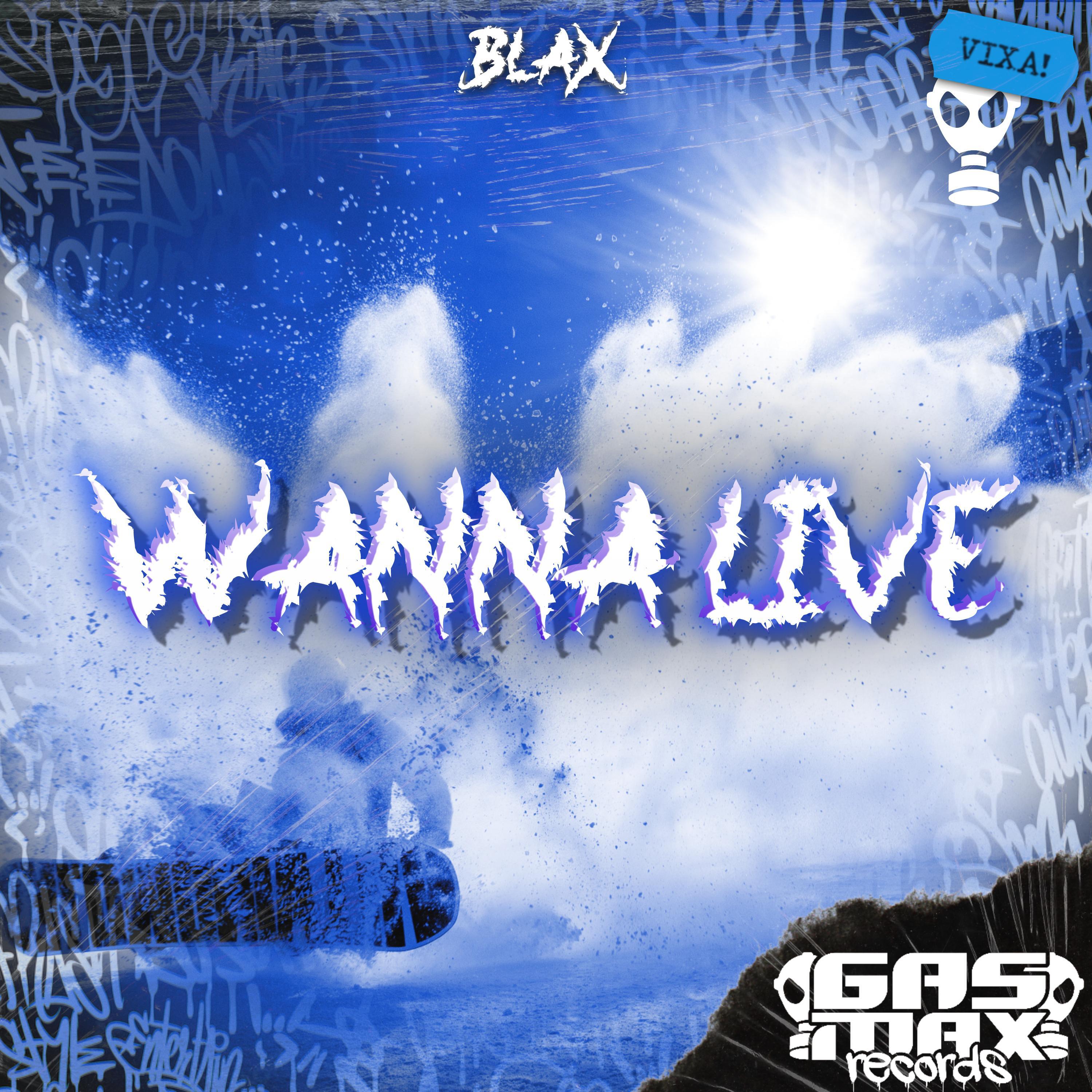Blax - Wanna Live
