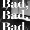 Bad, Bad, Bad专辑