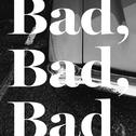 Bad, Bad, Bad专辑