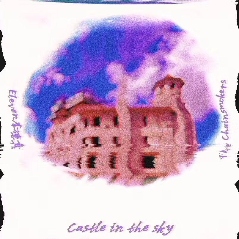 Andrew Taggart-Castle in the sky（Eleven李德嘉 remix）