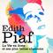 Edith Piaf : La vie en rose et ses plus belles chansons专辑