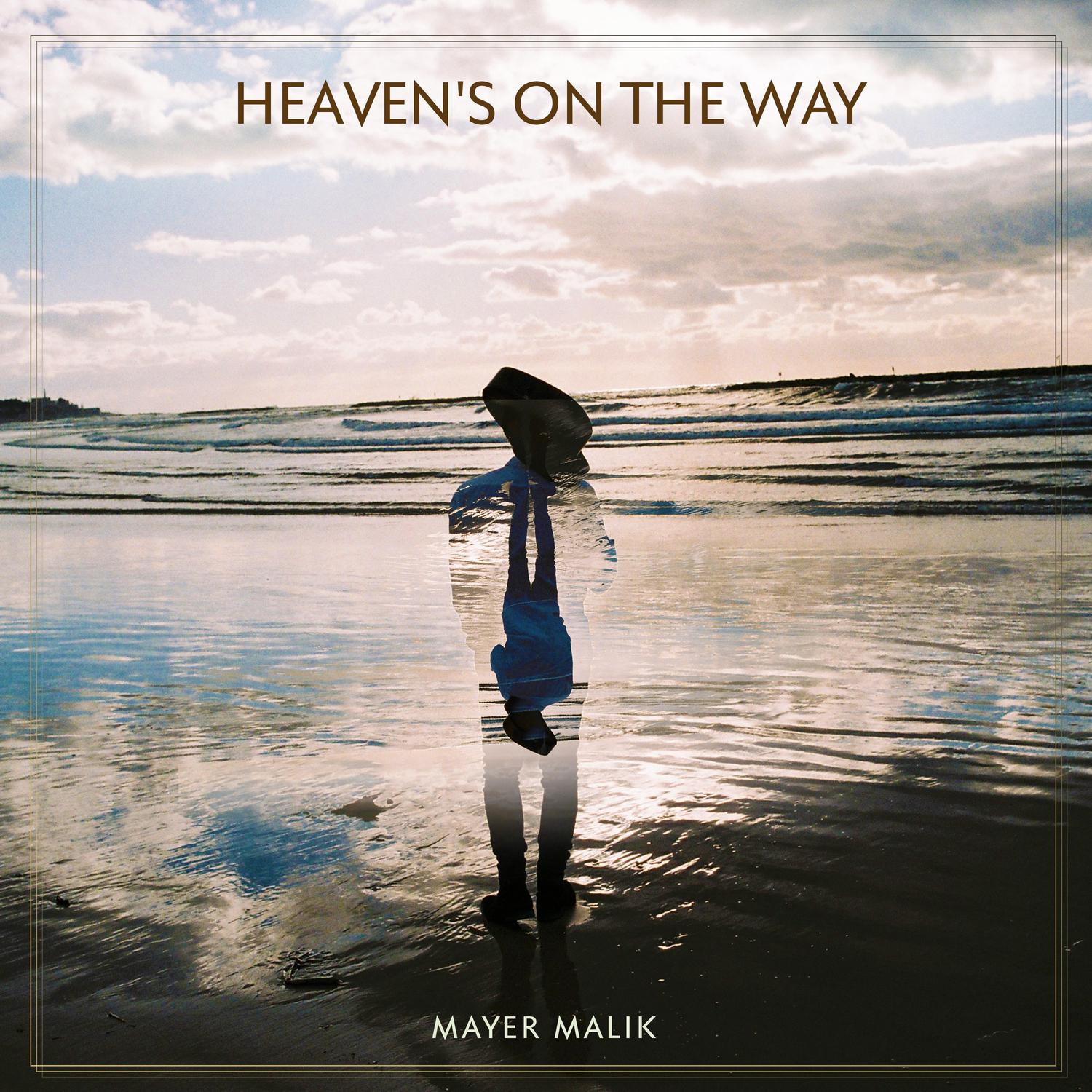 Mayer Malik - Heaven's On The Way