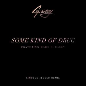 G-Eazy、Marc E. Bassy - Some Kind Of Drug （升8半音）