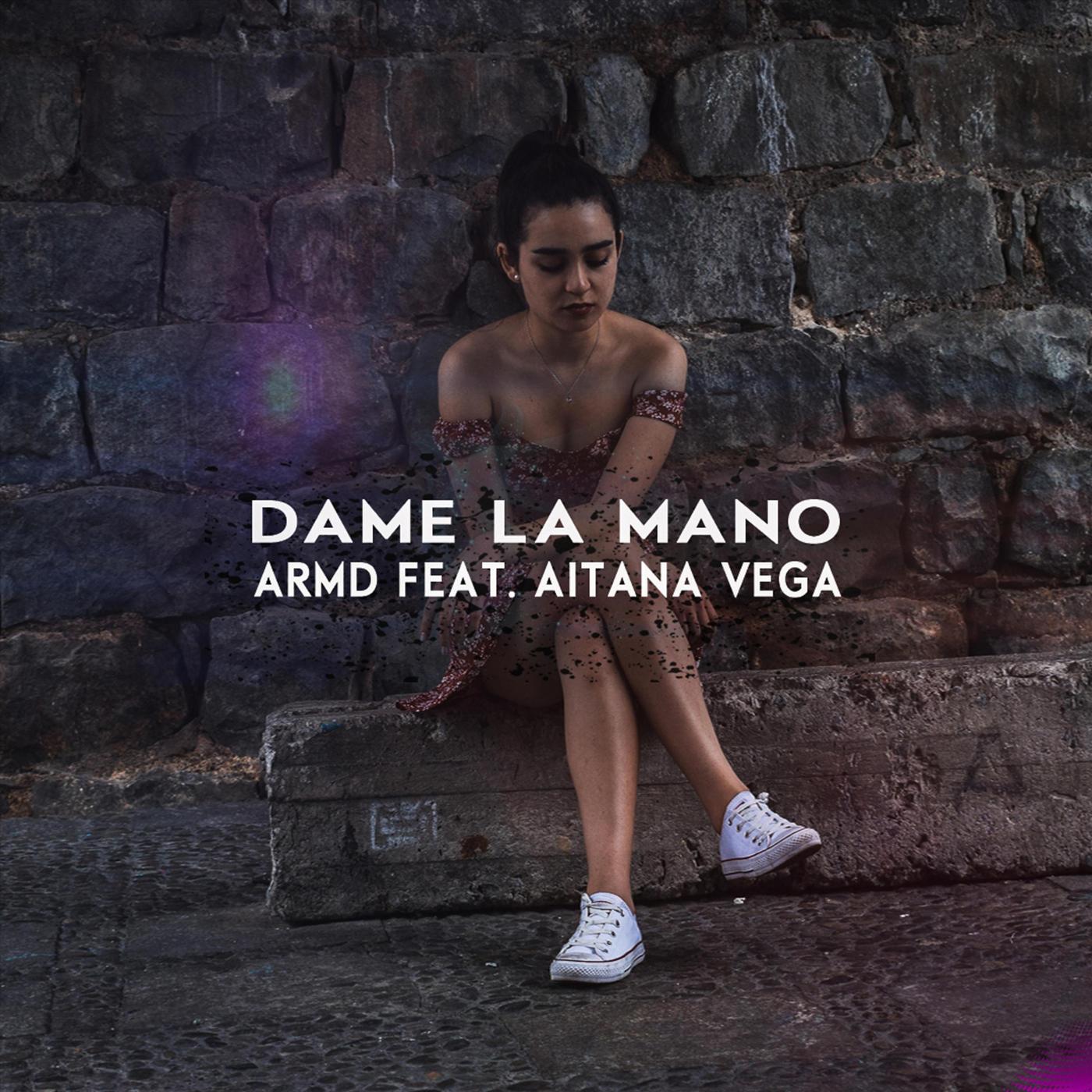 ARMD - Dame la Mano (feat. Aitana Vega)