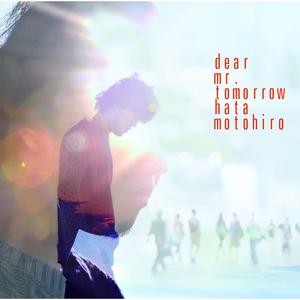 秦基博 - Dear Mr Tomorrow （升4半音）