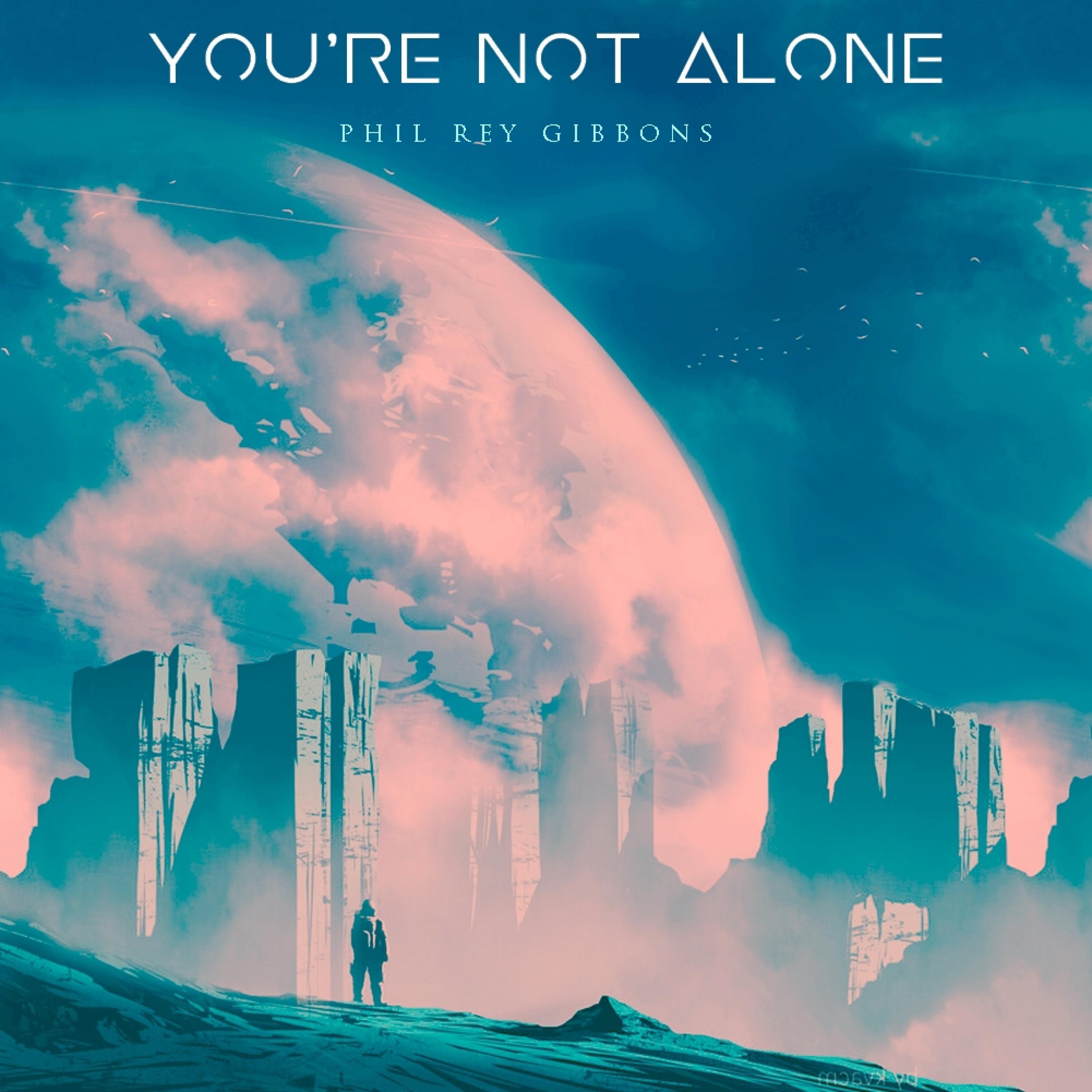 You're Not Alone