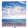 Love Is Blue (Remixes)