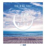 Love Is Blue (Remixes)专辑