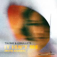22Bullets & Tia Ray ft KSHMR - It Isn't Me (Instrumental) 原版无和声伴奏