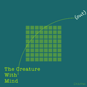 The Creature With(out) Mind专辑