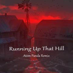 Running Up That Hill - (柳李 Atom Panda remix）