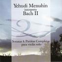 Yehudi Menuhin Interpreta Bach, Vol. 2 (Sonatas & Partitas para Violín Solo)专辑