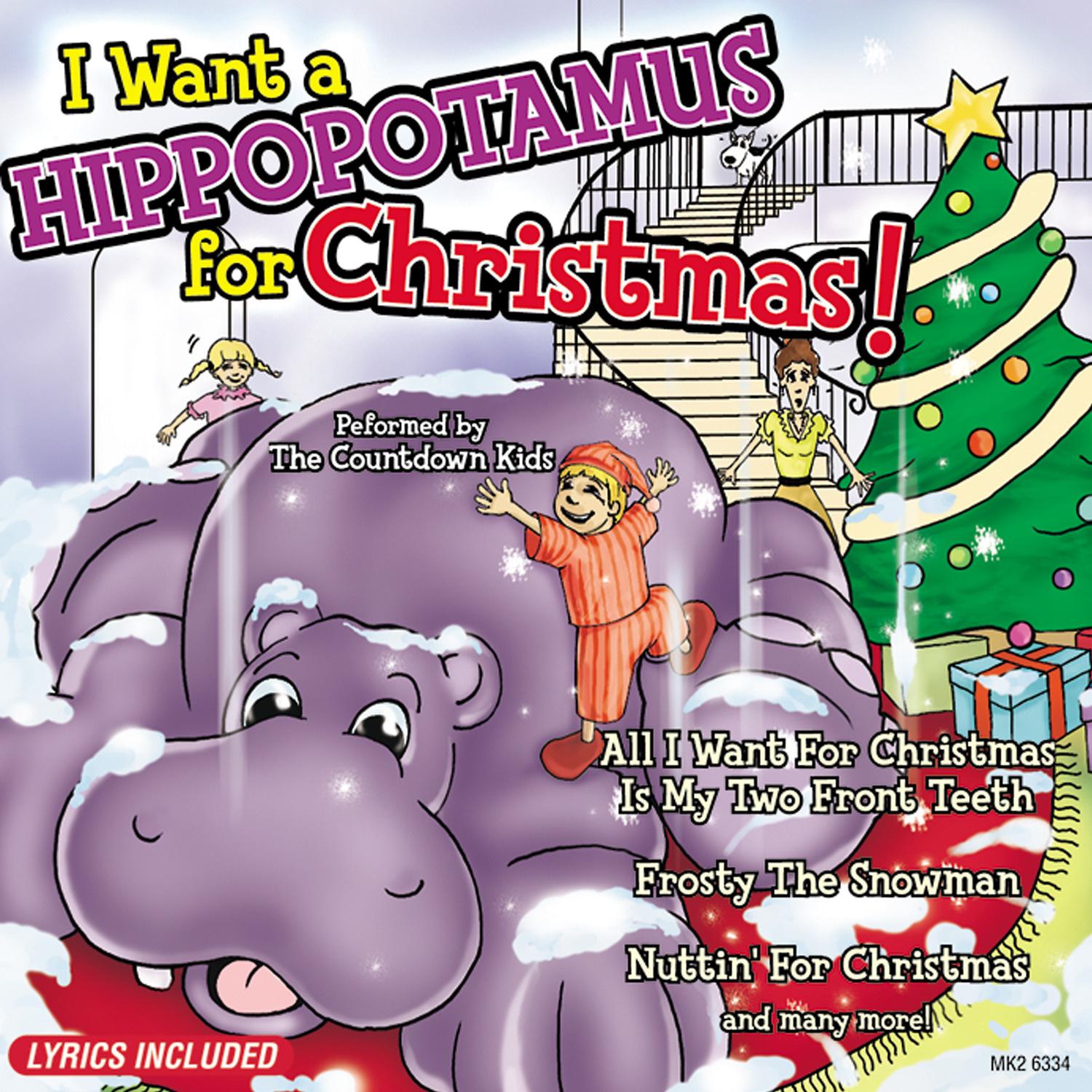 I Want a Hippopotamus for Christmas!