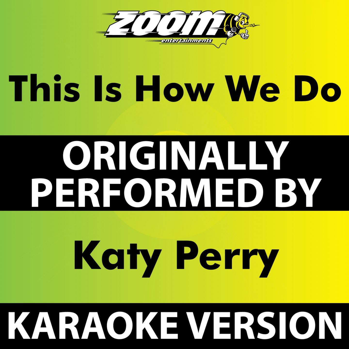 This Is How We Do (Karaoke Version) [Originally Performed By Katy Perry]专辑