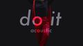 Do It (Acoustic)专辑