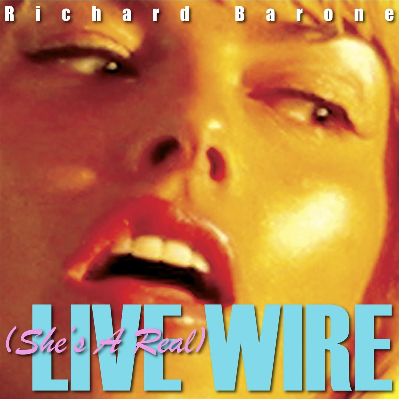 (She's a Real) Live Wire