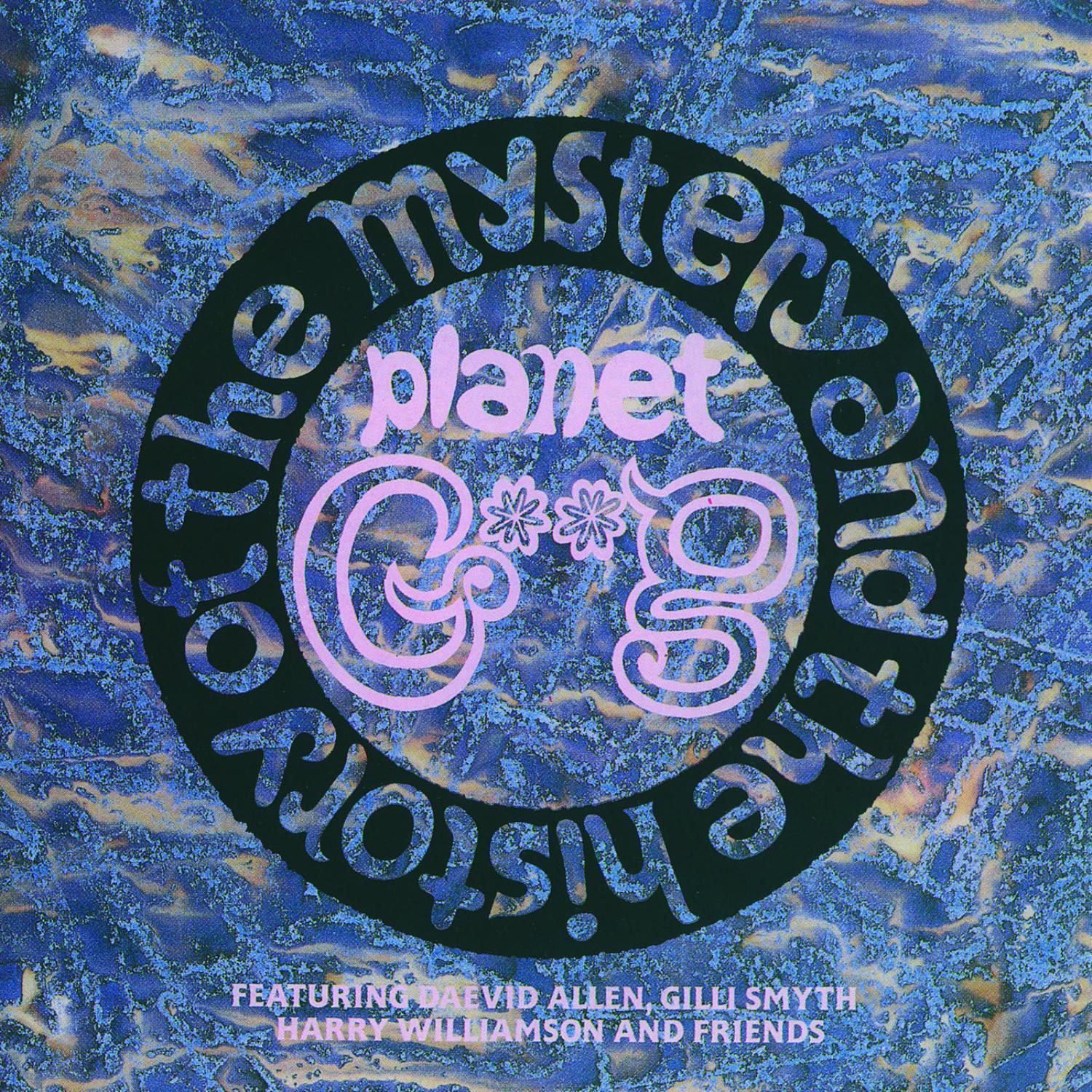 The History And The Mystery Of Planet Gong