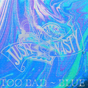 Too Bad ~ Blue专辑