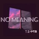 No Meaning专辑