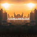 #jangankeluar