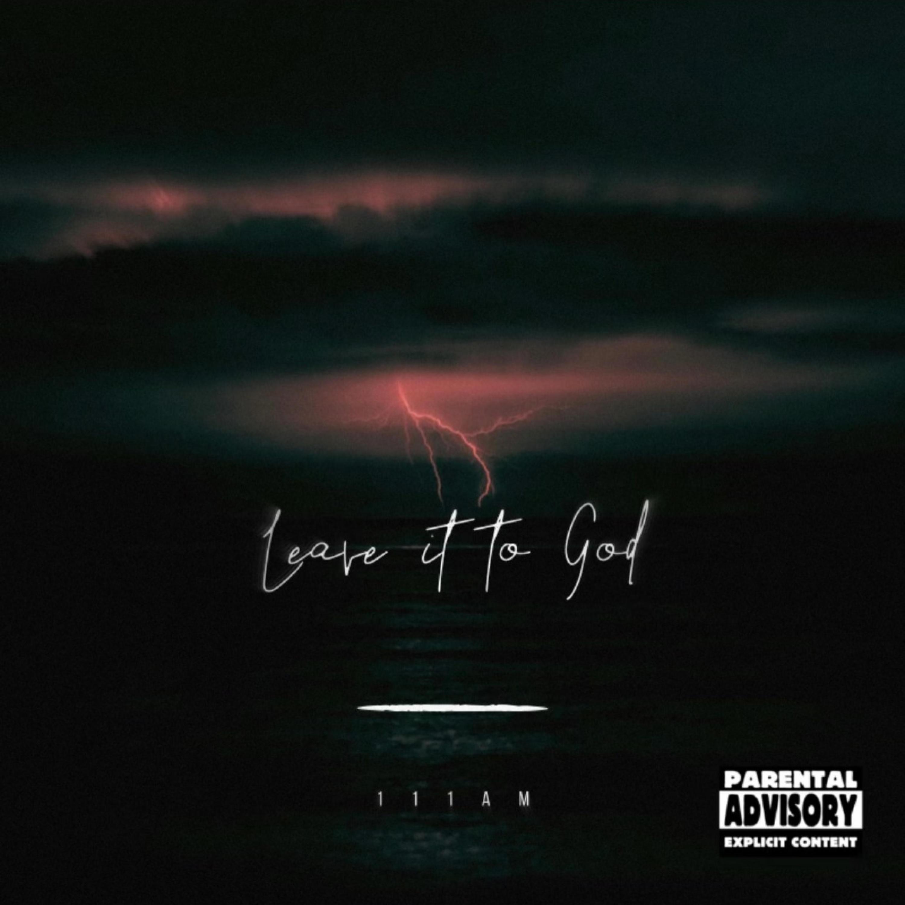 111AM - Leave It To God (feat. RoguishBeats & DecaturBabyZay)