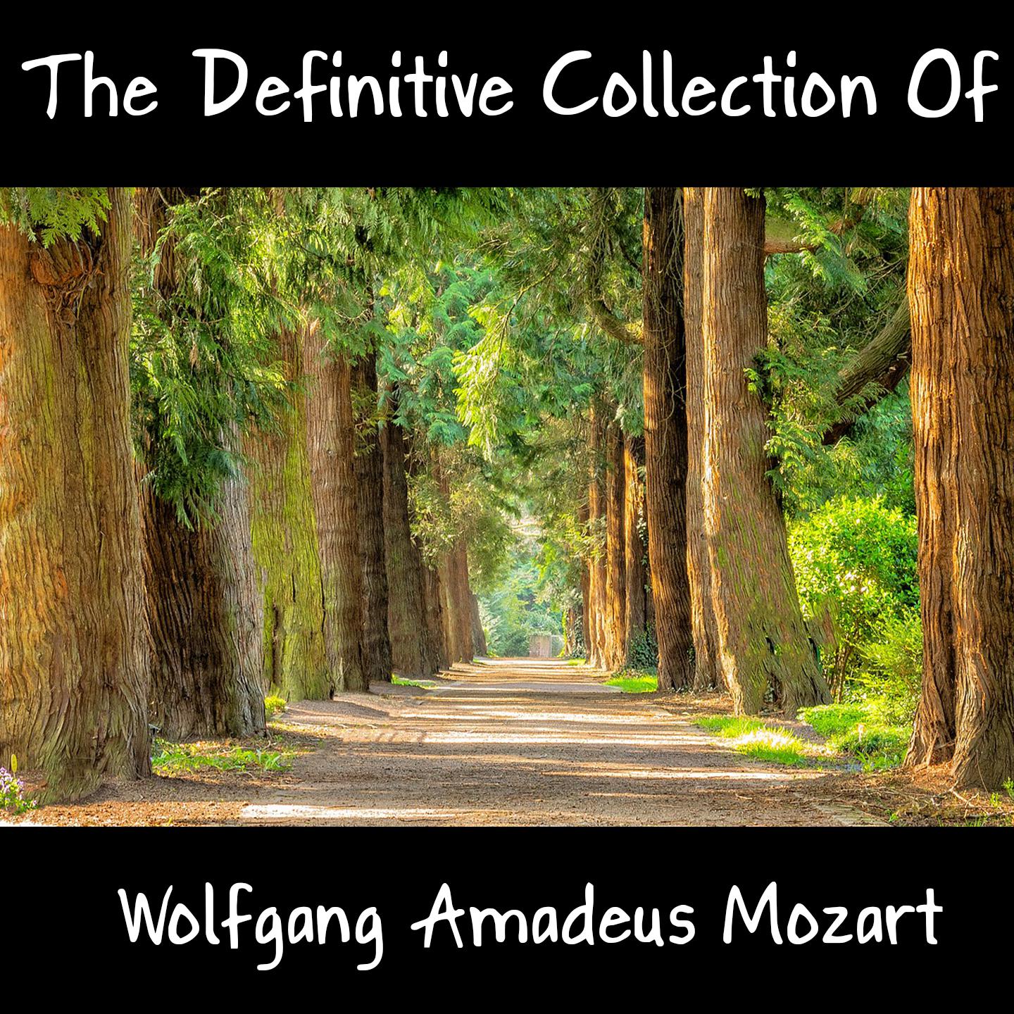 The Definitive Collection Of Wolfgang Amadeus Mozart专辑