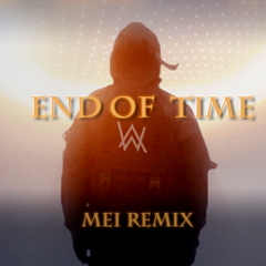 Alan Walker-End of Time（M€I remix）