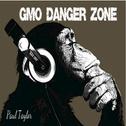 GMO Danger Zone专辑