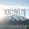 You Make Me Brave (Live)专辑