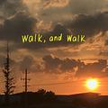 Walk, and Walk