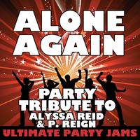 P Reign+Alyssa Reid-Alone Again